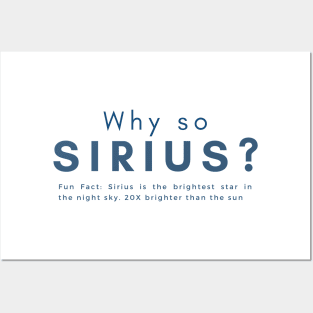 Why so Sirius Stargazer Funny Quote Posters and Art